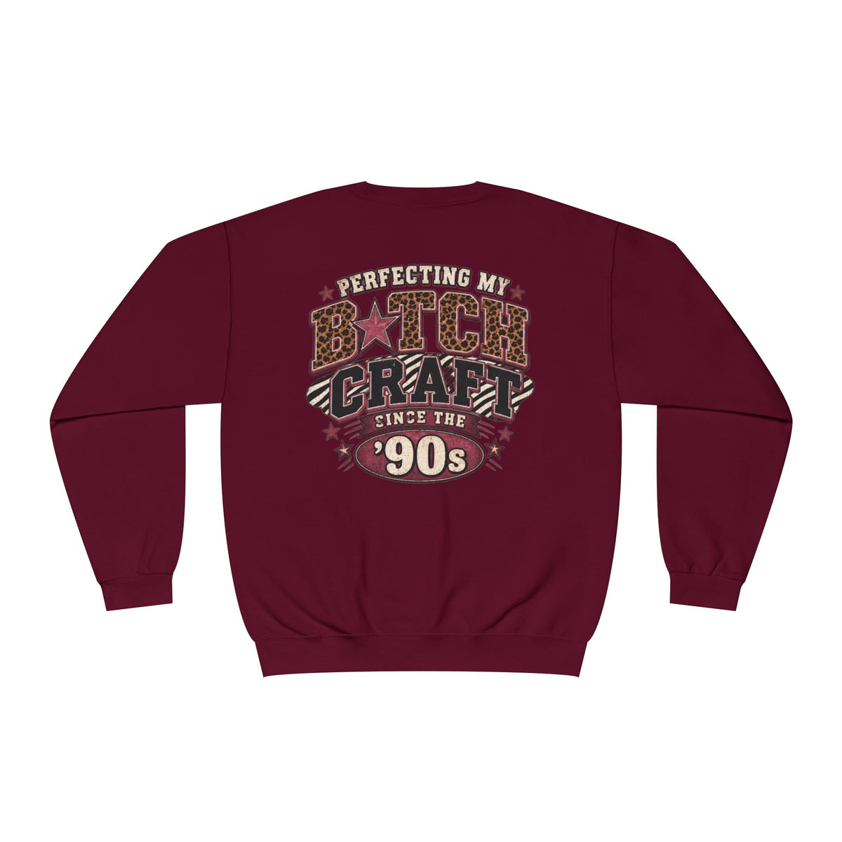'Perfecting My B*tch Craft Since the '90s' Crewneck Sweatshirt
