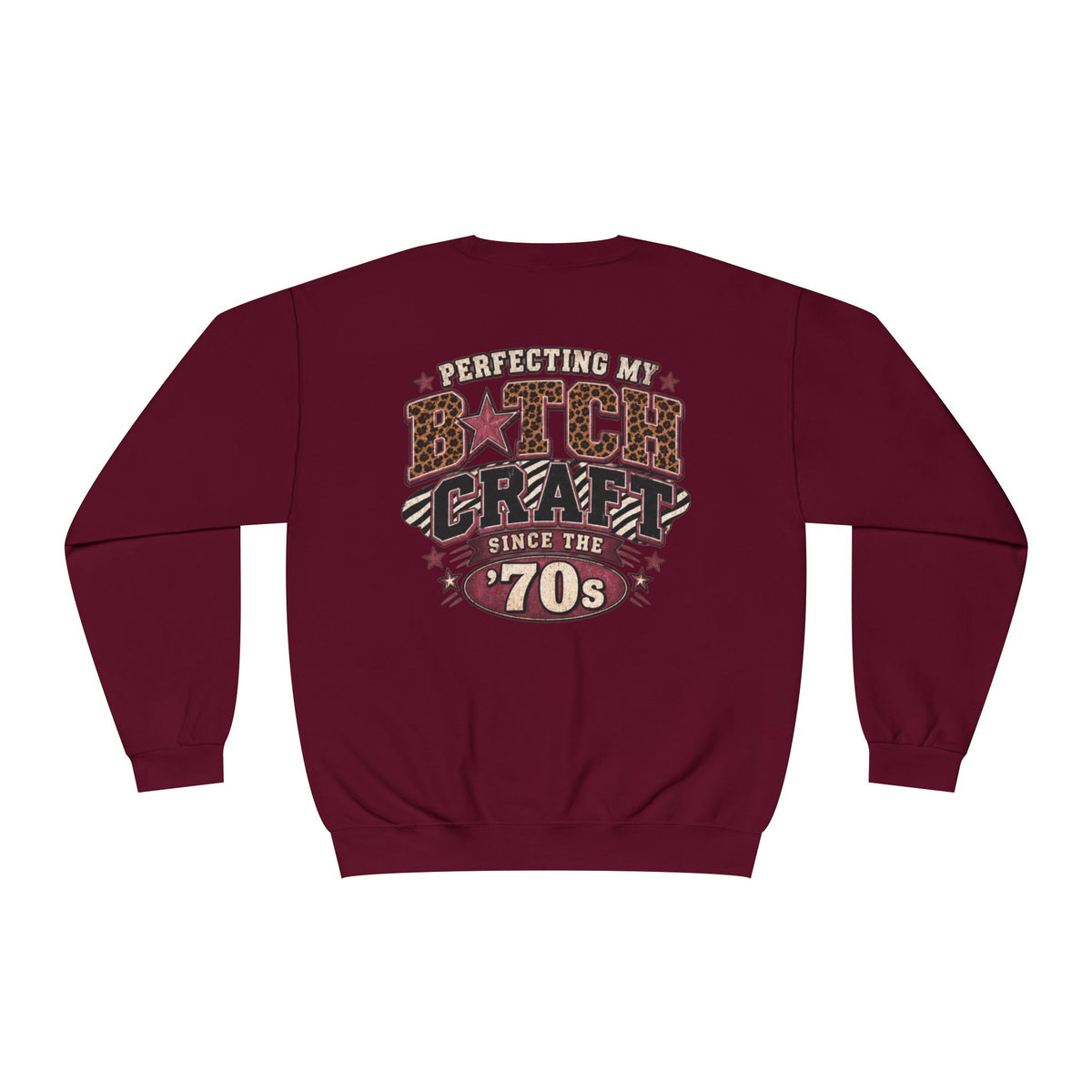 'Perfecting My B*tch Craft Since the '70s' Crewneck Sweatshirt