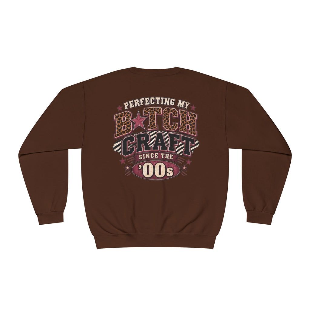 'Perfecting My B*tch Craft Since the '00s' Crewneck Sweatshirt