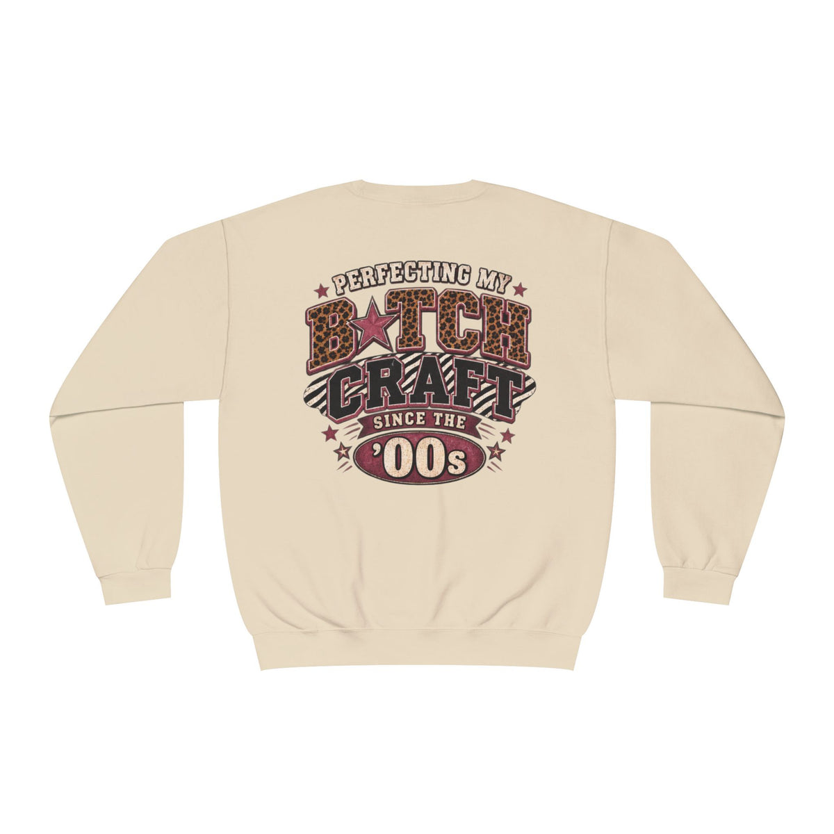 'Perfecting My B*tch Craft Since the '00s' Crewneck Sweatshirt