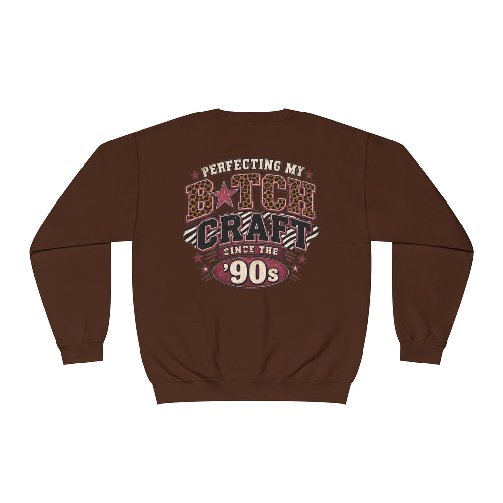 'Perfecting My B*tch Craft Since the '90s' Crewneck Sweatshirt