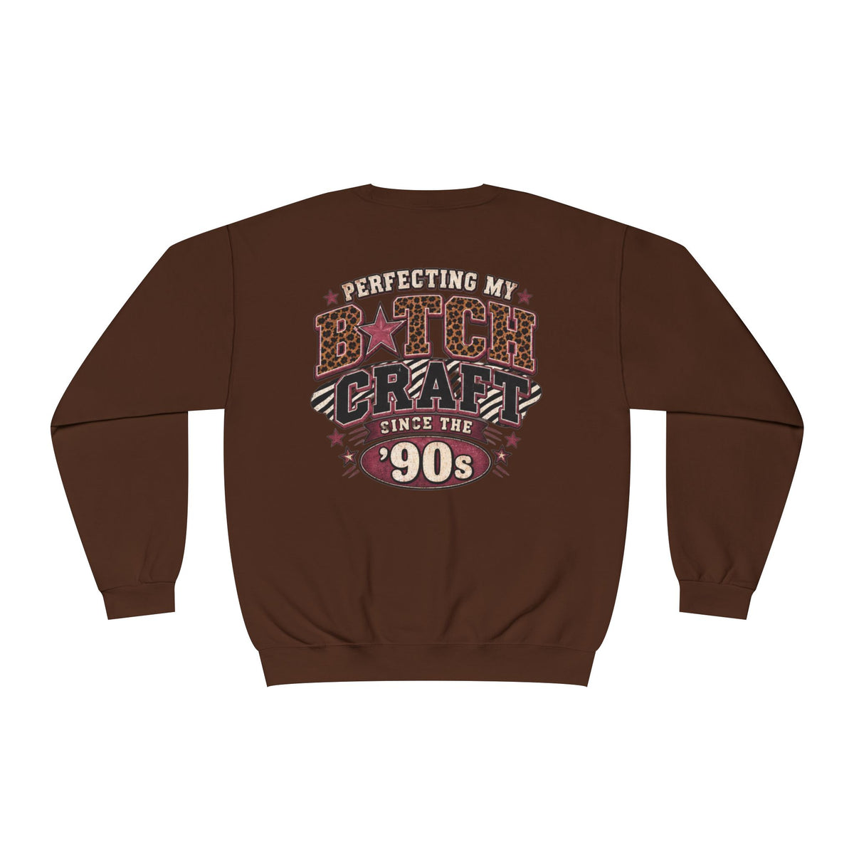 'Perfecting My B*tch Craft Since the '90s' Crewneck Sweatshirt