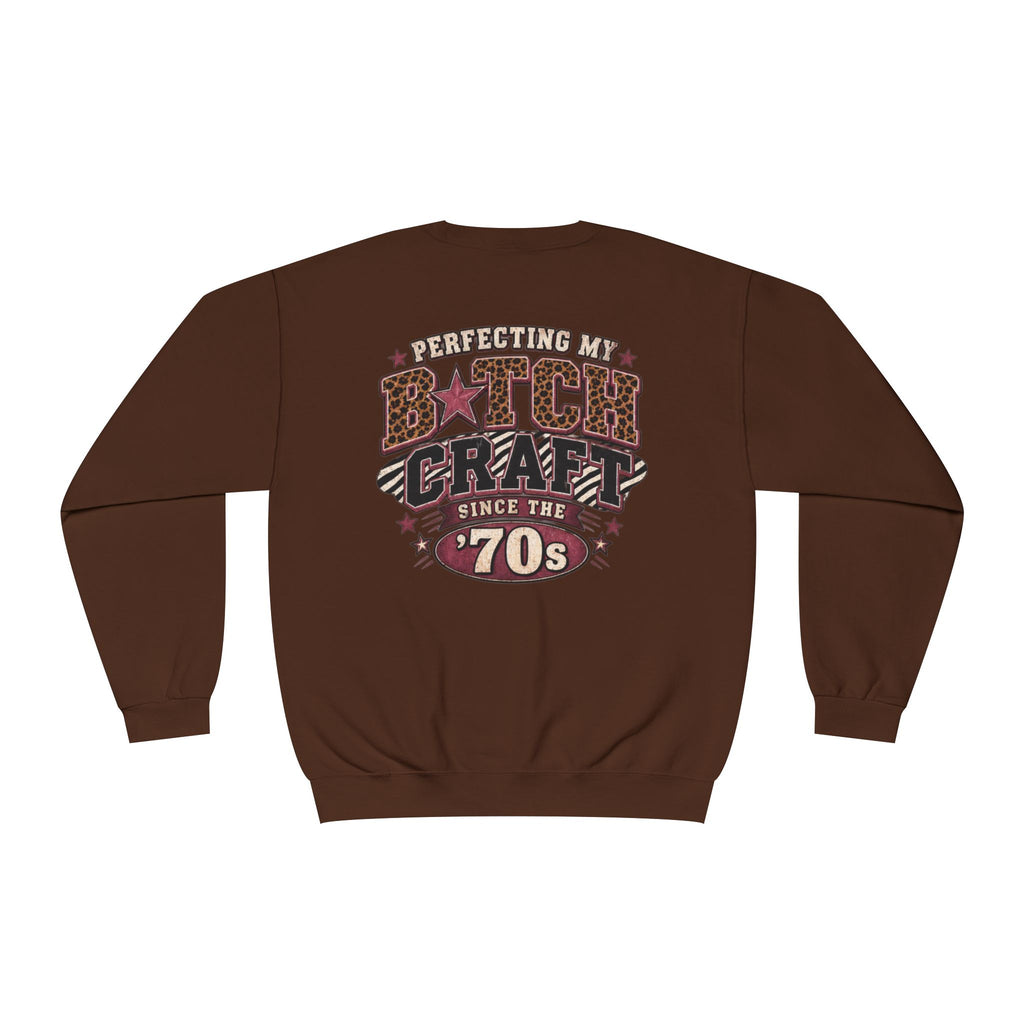 'Perfecting My B*tch Craft Since the '70s' Crewneck Sweatshirt