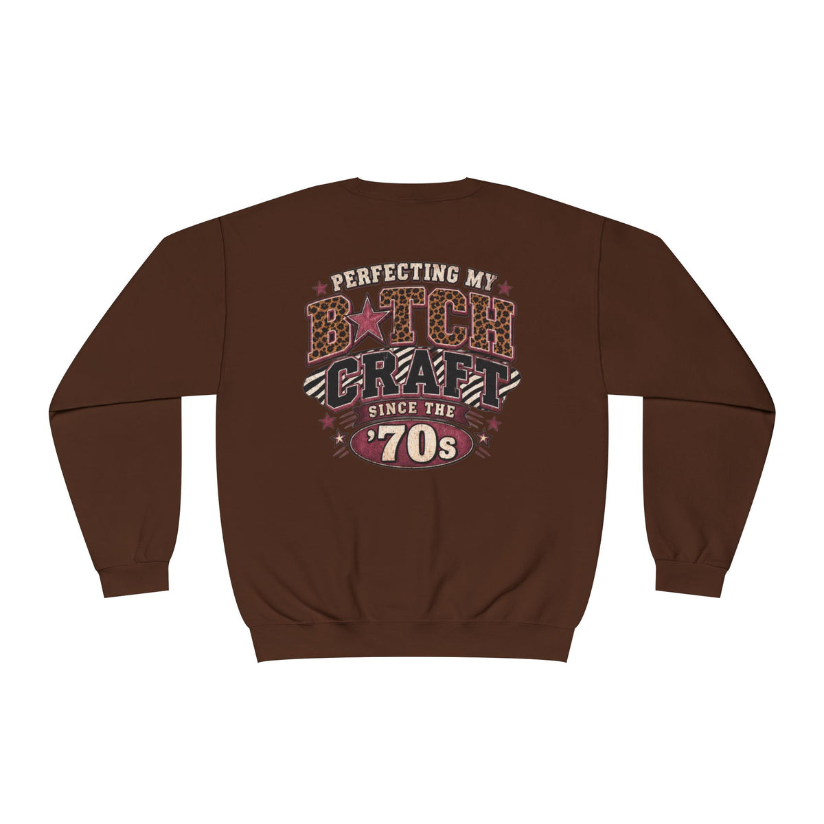 'Perfecting My B*tch Craft Since the '70s' Crewneck Sweatshirt